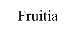 FRUITIA