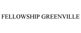 FELLOWSHIP GREENVILLE