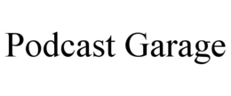 PODCAST GARAGE
