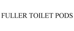 FULLER TOILET PODS