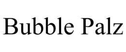 BUBBLE PALZ