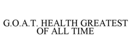 G.O.A.T. HEALTH GREATEST OF ALL TIME