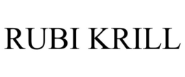 RUBI KRILL
