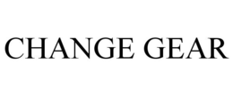 CHANGE GEAR