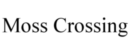 MOSS CROSSING