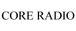 CORE RADIO