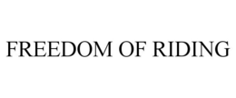 FREEDOM OF RIDING