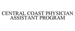 CENTRAL COAST PHYSICIAN ASSISTANT PROGRAM