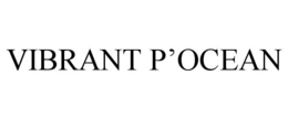 VIBRANT P'OCEAN