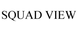 SQUAD VIEW