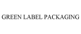 GREEN LABEL PACKAGING
