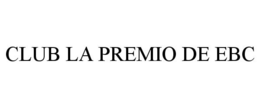 CLUB LA PREMIO DE EBC