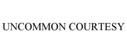 UNCOMMON COURTESY