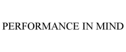 PERFORMANCE IN MIND