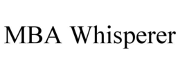 MBA WHISPERER