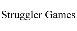 STRUGGLER GAMES