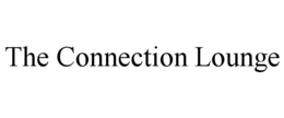 THE CONNECTION LOUNGE