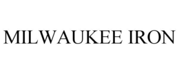 MILWAUKEE IRON