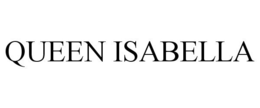 QUEEN ISABELLA