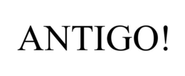 ANTIGO!