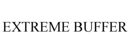 EXTREME BUFFER