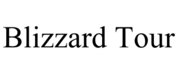 BLIZZARD TOUR
