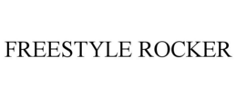 FREESTYLE ROCKER
