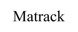 MATRACK