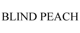 BLIND PEACH