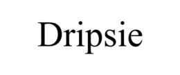DRIPSIE