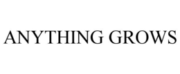 ANYTHING GROWS