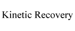 KINETIC RECOVERY