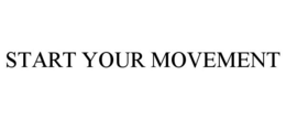 START YOUR MOVEMENT