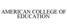 AMERICAN COLLEGE OF EDUCATION