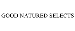 GOOD NATURED SELECTS