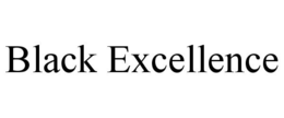 BLACK EXCELLENCE