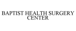 BAPTIST HEALTH SURGERY CENTER