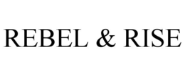 REBEL & RISE