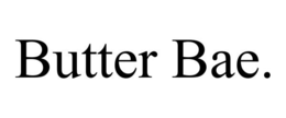 BUTTER BAE.
