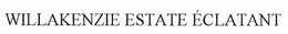 WILLAKENZIE ESTATE ÉCLATANT