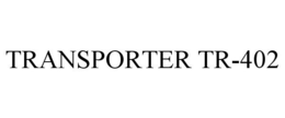 TRANSPORTER TR-402