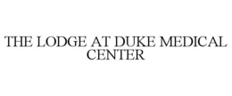 THE LODGE AT DUKE MEDICAL CENTER