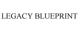 LEGACY BLUEPRINT