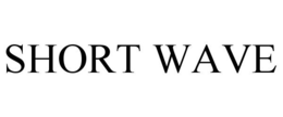SHORT WAVE