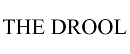 THE DROOL