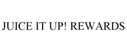 JUICE IT UP! REWARDS