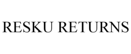 RESKU RETURNS