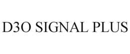 D3O SIGNAL PLUS
