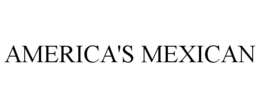 AMERICA'S MEXICAN