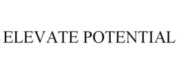 ELEVATE POTENTIAL